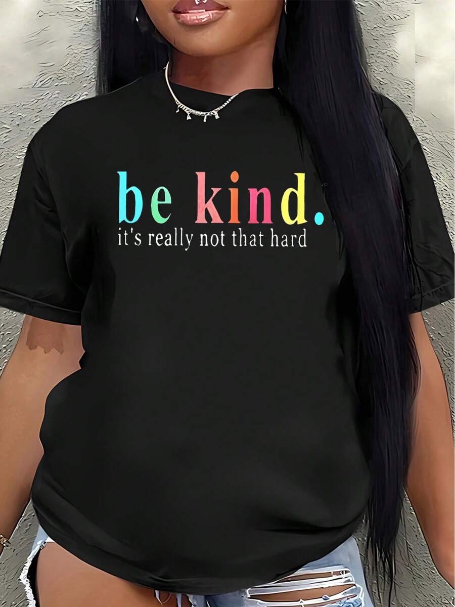 This Lightweight And Durable Short-Sleeved T-Shirt, Printed With The Words "Be Kinder. It Really Isn't That Hard," Is Perfect For Home, Work, Or Casual Outings. Made From Soft Fabric, It's Comfortable And Fits Well, Making It Ideal For Everyday Wear For Adults. - 黑色 - 查看 1