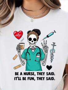 Women's Casual Blouse, Simple Style For Everyday Wear, Personalized Short-Sleeve T-Shirt For Women - A White T-Shirt With The Phrase "They Say Being A Nurse Would Be Fun, They Say It Would Be Fun." Features A Printed Design. This Casual Crew Neck T-Shirt Is Made Of Soft, Stretchy Fabric. Comfortable, Soft, Simple, For Everyday Wear, Short-Sleeve. - 白色 - 查看 6