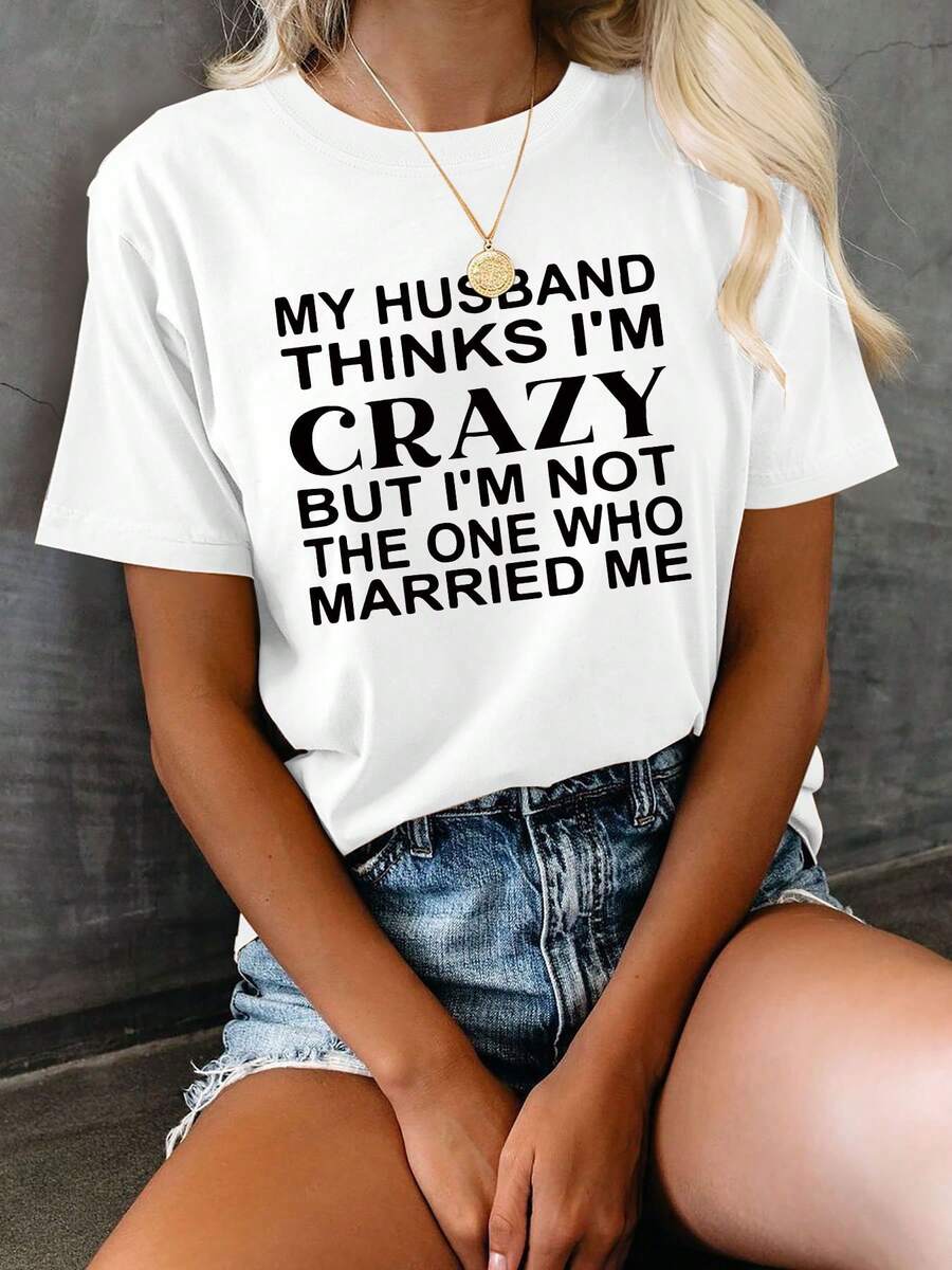 Women's T-Shirt With Humorous Print "My Husband Thinks I'm Crazy" - Casual White Blouse With Short Sleeves And Round Neck, Machine Washable, Regular Fit, For Spring/Summer, Blouses For Women - 白色 - 查看 1
