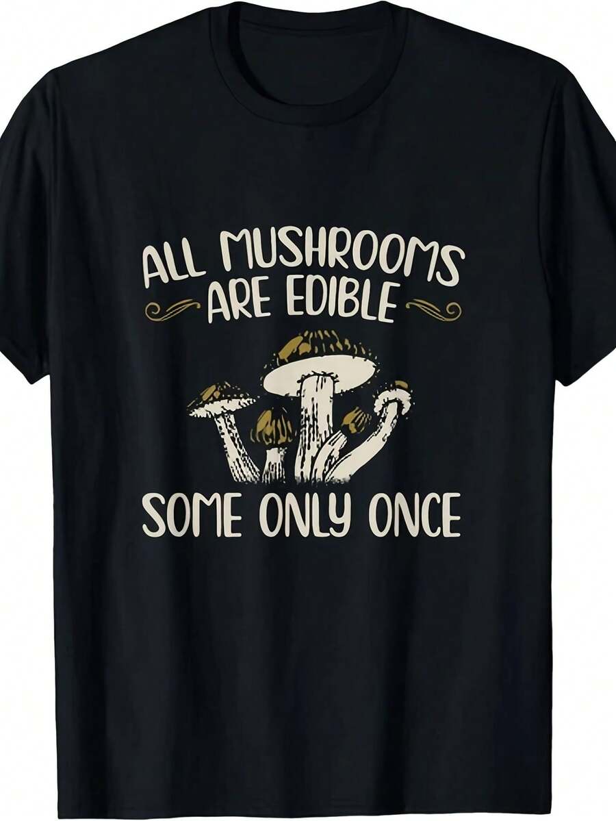 Todos los hongos son comestibles, algunos solo una vez - Camiseta unisex de regalo para cazadores de hongos. Mismo estilo para hombres y mujeres. Camiseta estampada de manga corta para el verano 2025, 220G puro, camiseta casual para el día a día, ropa para aventuras al aire libre, camiseta con gráficos vintage, camiseta con eslogan divertido. - Negro - Ver 1