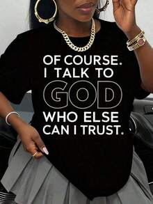 Of Course I Talk To God, Who Else Can I Trust? White T-Shirt With Christian Religious Statement Of Faith For Women, Men, Unisex, Casual Streetwear, Gift For Faithful Believers. - 黑色 - 查看 6