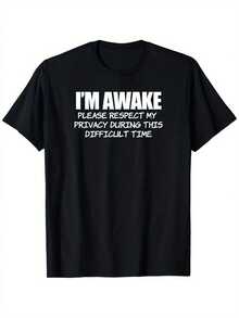 Funny And Sarcastic Men's T-Shirt: "I'm Awake, Please Respect My Privacy During This Difficult Time" - Black With White Text, Short Sleeve Crew Neck T-Shirt, Breathable Cotton, Regular Fit, Casual Style For All Seasons, Slightly Stretchy And Casual Wear, PLUS SIZE - 黑色 - 查看 8