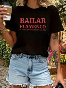 T-Shirt With "Dancing Flamenco Is Telling Stories With Your Feet" Letter Print, Short Sleeves, Round Neck, Casual Top For Summer And Spring, Women's Clothing - 黑色 - 查看 1