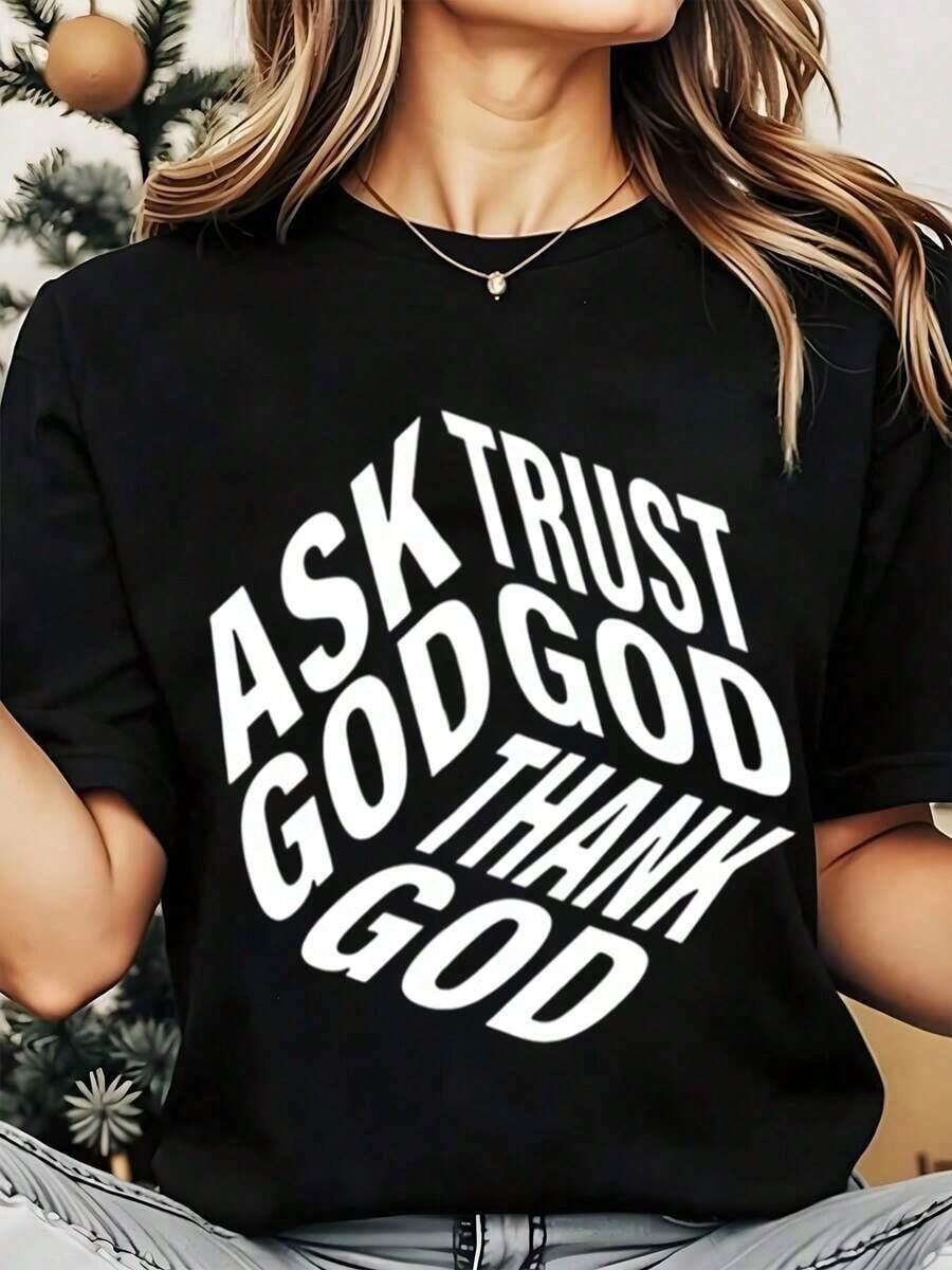Soft, Breathable, And Lightweight For All-Day Comfort. Women's Crew Neck T-Shirt With A "Ask Trust God Thank God" Print. Casual Summer Garment, Religious Gift Of Christian Faith, 220g. Classic Crew Neck With A Relaxed Fit That Flatters All Body Types And Is Easy To Pair With Jeans, Shorts, And Leggings. - 黑色 - 查看 1