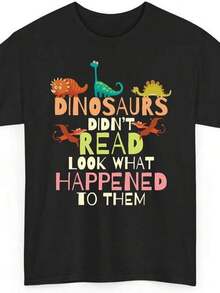 Women's Short Sleeve Crew Neck T-Shirt With Print: Dinosaurs Didn't Read. Look What Happened To Them. Sizes S-3XL. Fashionable, Comfortable, And Breathable. Machine Washable. - 黑色 - 查看 1