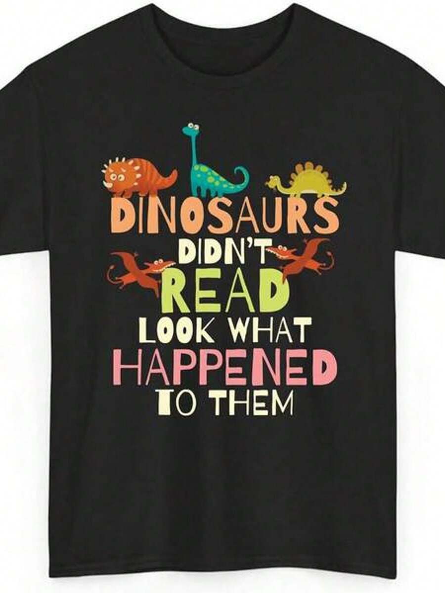Women's Short Sleeve Crew Neck T-Shirt With Print: Dinosaurs Didn't Read. Look What Happened To Them. Sizes S-3XL. Fashionable, Comfortable, And Breathable. Machine Washable. - 黑色 - 查看 1