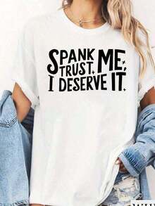 100% Cotton. One Piece Of Sarcastic And Funny Women's T-Shirt, 100% Cotton, With The Phrase "Spank Me, Trust Me, I Deserve It". 210g, 100% Cotton, Designs Are Printed. Unisex. Simple Solid Color Women's T-Shirt, Loose And Fitted Cut, Casual Short Sleeve. - 白色的 - 查看 8