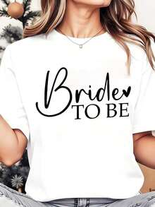Women's Printed T-Shirt, Round Neck, With "Bride To Be" Print, For Weddings, Bachelorette Parties, Parties And Celebrations, 220g, Summer T-Shirt. - 白色 - 查看 7