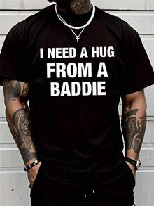 Men's Crew Neck T-Shirt, Casual Urban Style, Graphic Print T-Shirt 'I Need A Baddie Hug', Summer And Autumn Clothing For Men, Gift For Him - 黑色 - 查看 1