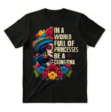 Camiseta Negra con Estampado de Calavera Mexicana y Flores con Frase En Un Mundo Lleno de Princesas Sé una Chingona para Fiesta de Día de Muertos y Ocasiones Casuales - Negro - Ver 1