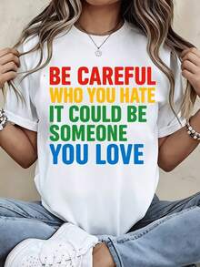 T-Shirt: Be Careful Who You Hate, It Could Be Someone You Love. Rainbow Text Print. Casual Sporty Wear For Everyday Activities And Outdoor Adventures - Urban Vintage Style. Unisex Short-Sleeved, Crew Neck, 100% Cotton Loose Fit T-Shirt. - 白色 - 查看 7