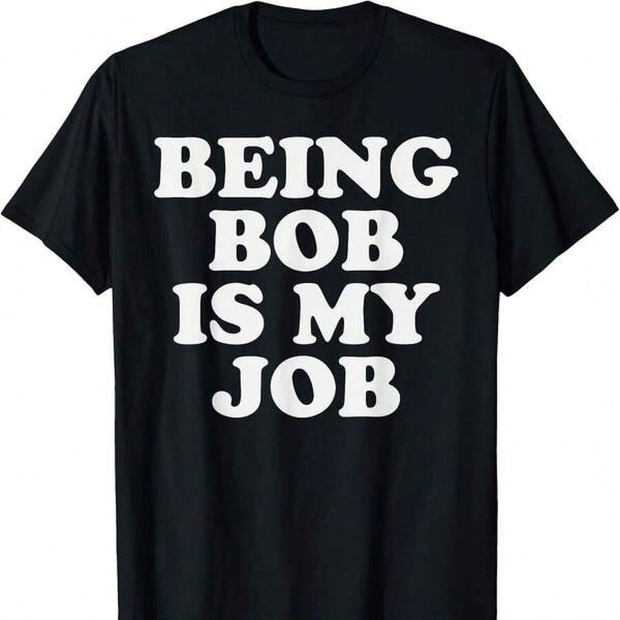 Camiseta unisex de manga corta, Para Bob, el nombre personal "Being Bob Is My Job", Camisetas de chistes de Bob, Camisetas playeras hombre, spiderman, ,  mujer, romwe men, boho chic, regalos para maestros, camiseta de mujer, atuendos curvy para hombre, y2k - Negro - Ver 1