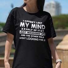 short-sleeveNo he perdido la mente, la mitad de ella simplemente se ha ido.Camiseta, camiseta sarcástica divertida, regalo de cita de humor, camiseta con frase ingeniosa, regalo divertido para mujeres100% Cotton - Negro - Ver 6