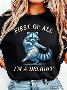 Of All, I'm A Delight Funny Raccoon T-Shirt, Sarcastic Slogan T-Shirt, Sarcasm T-Shirt, Funny Raccoon Animal T-Shirt, Humorous Graphic T-Shirt - 黑色 - 查看 6