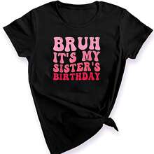 Genérico ¡Hermano, es el cumpleaños de mi Hermana! Camiseta Divertida y sarcástica para Hermano. - Negro - Ver 1