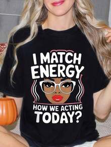 Camiseta gráfica de manga corta con cuello redondo para mujer, con el mensaje "I Match Energy How We Acting Today", ideal para uso diario y conjuntos de temporada. Regalo perfecto para amigas y familiares. Tejido de algodón, lavable a máquina. Camiseta casual para mujer, adecuada para ocasiones informales. Blusas para mujer. - Negro - Ver 1
