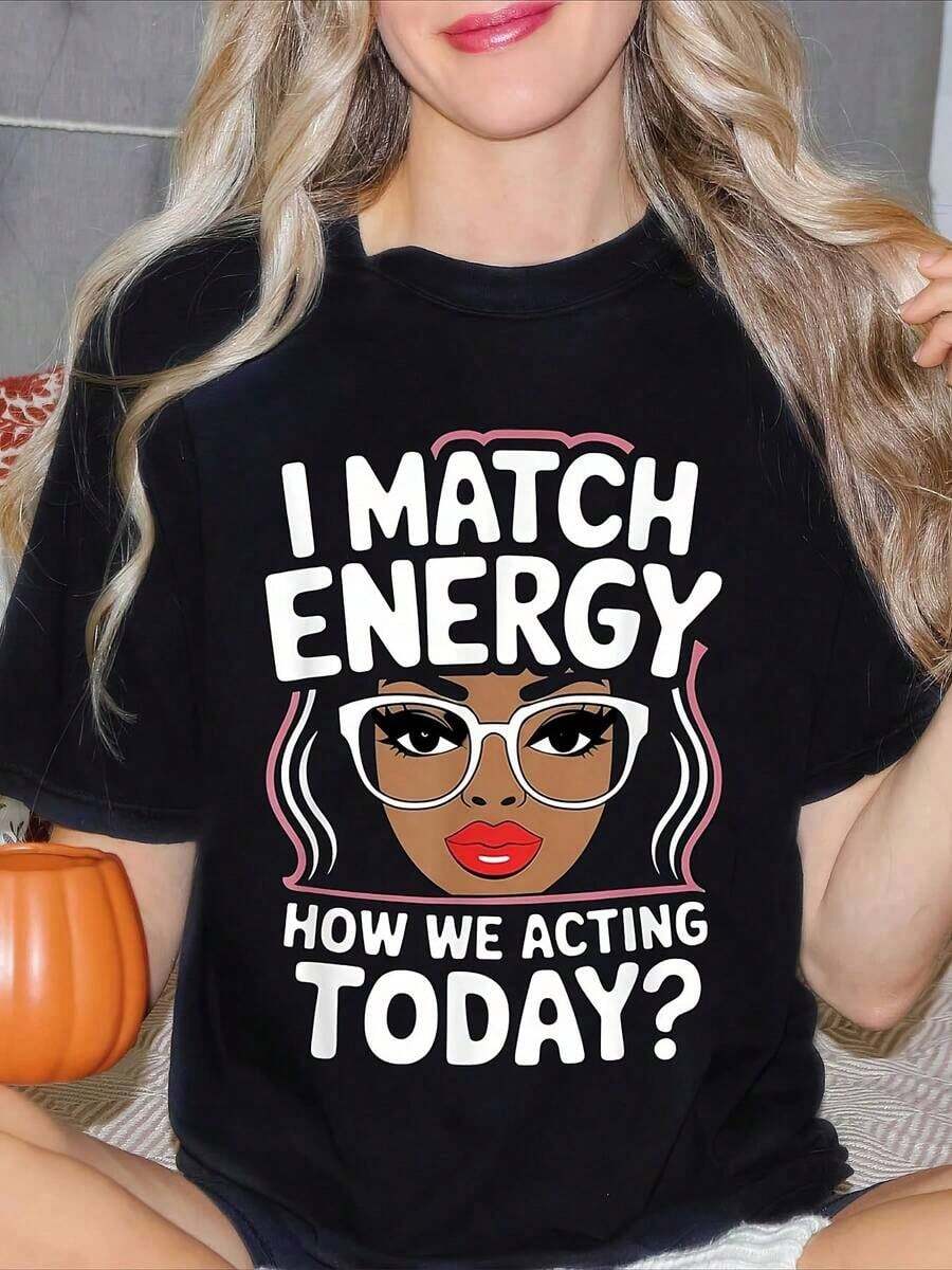 Camiseta gráfica de manga corta con cuello redondo para mujer, con el mensaje "I Match Energy How We Acting Today", ideal para uso diario y conjuntos de temporada. Regalo perfecto para amigas y familiares. Tejido de algodón, lavable a máquina. Camiseta casual para mujer, adecuada para ocasiones informales. Blusas para mujer. - Negro - Ver 1