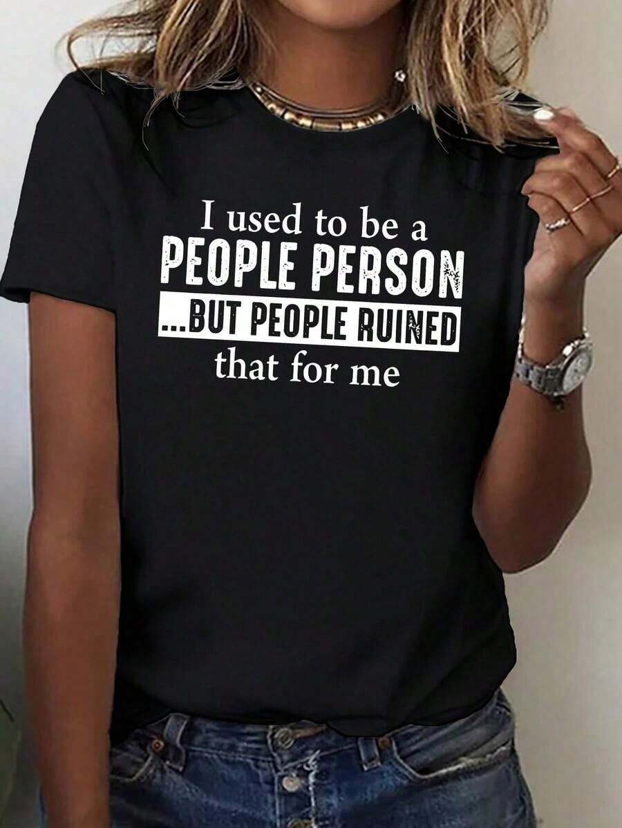 ComfortableCamiseta negra brillante estilo Y2K para mujer con cita divertida Solía ser una persona de la gente. . . Pero mi personalidad de persona de la gente salió mal - Top casual de manga corta y cuello redondo para primavera, verano y otoño Camiseta gráfica sarcástica y humorística para ropa casual y socialFashion All-match Women's Short Sleeve T-shirt, Basic Style for Inner & Outer Wear