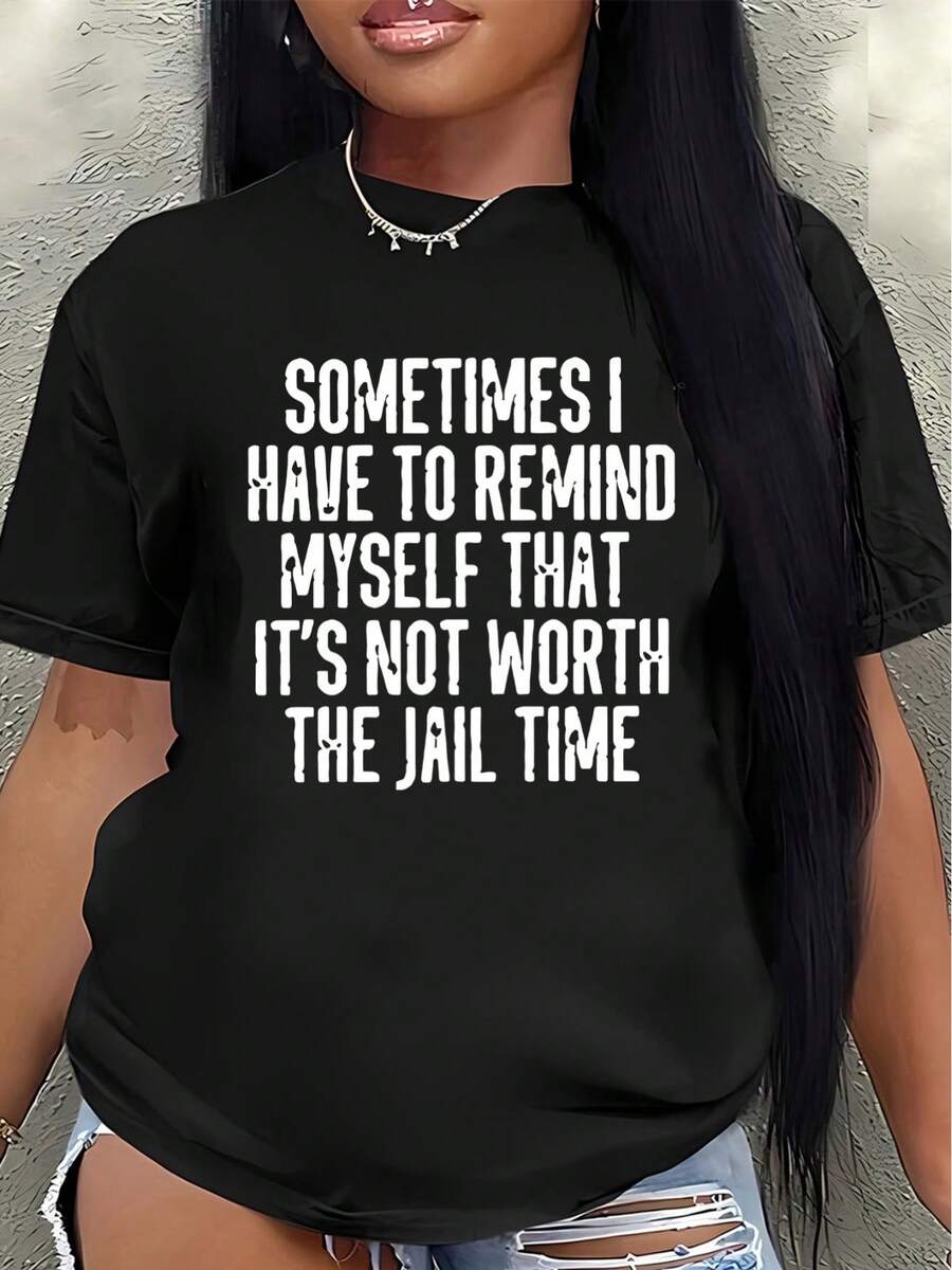Camiseta de manga corta de poliéster, estampada con el llamativo texto "A veces tengo que recordarme a mí mismo que no vale la pena ir a la cárcel por esto." Ligera y duradera, adecuada para uso casual en casa, en cafeterías o para actividades al aire libre. - Negro - Ver 1