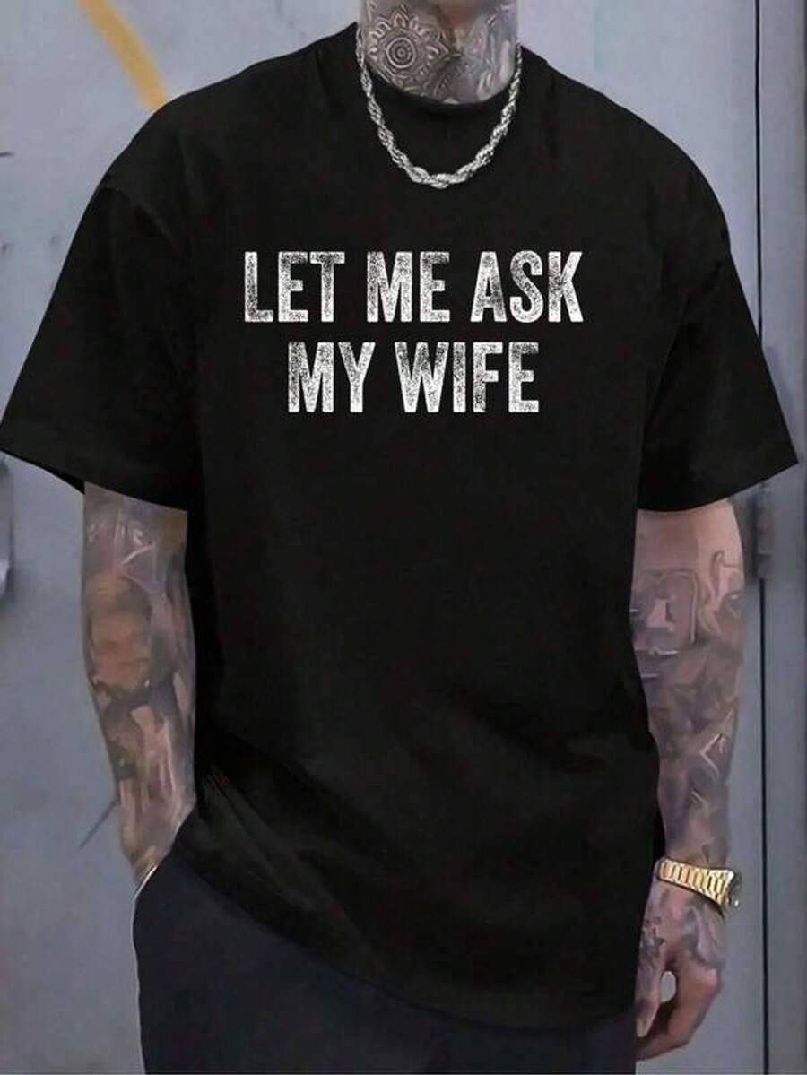 Camiseta 100% Algodón con Estampado 'Let Me Ask My Wife' para Hombre y Mujer, Camiseta Gráfica Casual - Negro - Ver 1