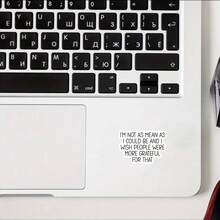 I'm Not As Mean As I Could Be And I Wish People, WaterBottle Sticker, Laptop Sticker, Notebook Sticker, Funny Sticker, Waterproof Sticker - Light Film - View 3