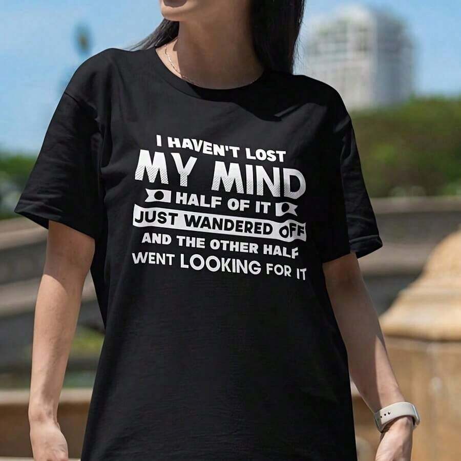 short-sleeveNo he perdido la mente, la mitad de ella simplemente se ha ido.Camiseta, camiseta sarcástica divertida, regalo de cita de humor, camiseta con frase ingeniosa, regalo divertido para mujeres100% Cotton - Negro - Ver 1
