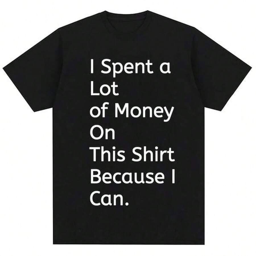 Camiseta de Broma Divertida: Gasté Mucho Dinero en Esta Camiseta Porque Puedo Camisetas Hombres Mujeres Overs - Negro - Ver 1