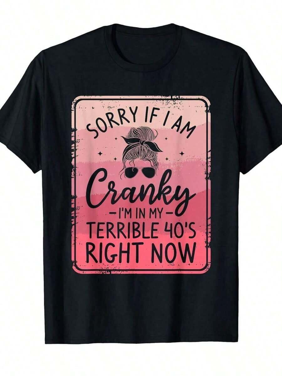 Camiseta Elegante de Manga Corta Estampada para Mujer con la Frase Divertida "¡Perdón si estoy de mal humor, estoy en mis terribles 40!" - Top Casual y Elegante para Salidas, Moda Primavera/Verano - Negro - Ver 1