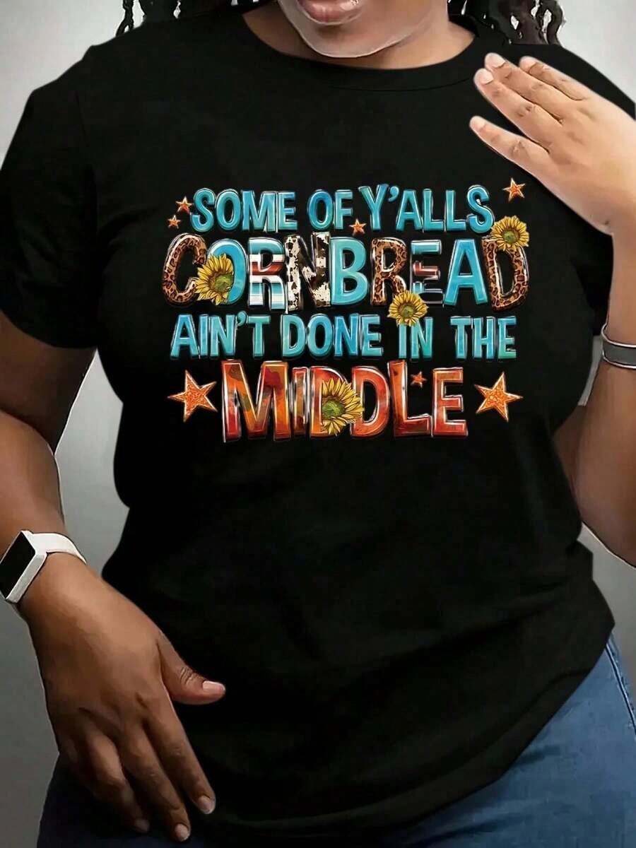 100% algodón, camiseta de mujer de talla grande con estampado de girasoles y la frase "Some Of Y'all's Cornbread Ain't Done In The Middle" - Ropa casual de uso diario para mujeres. - Negro - Ver 1