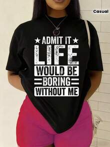 Camiseta única y divertida con el diseño "Admit It Life Would Be Boring Without Me" perfecta para expresar tu personalidad y estilo. Ideal para los amantes de la moda y la cultura Y2K en México. ¡Sé el centro de atención en cualquier ocasión! - Negro - Ver 1