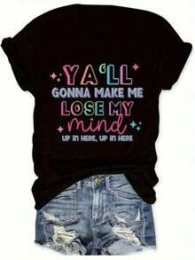 Camiseta Y2K única para mujeres con diseño divertido y colorido que dice Ya'll Gonna Make Me Lose My Mind, ideal para lucir en cualquier ocasión, perfecta para amantes de la moda urbana y el estilo retro, ¡hazla tuya ahora! - Negro - Ver 8