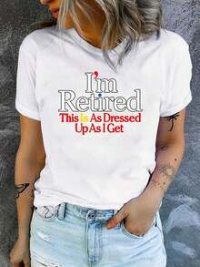 Esta es una camiseta de manga corta con un estampado de letras que dice 'Estoy jubilada, así es como me viste elegante', perfecta para uso casual en primavera y verano, hecha de tela suave para mujer. - Blanco - Ver 7