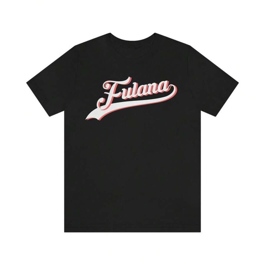 Camiseta Fulana, Humor Latino, Camiseta Divertida, Regalo para Ella, - Negro - Ver 1