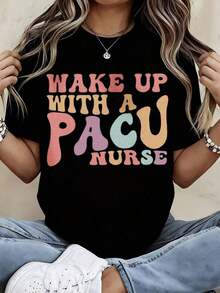 White T-Shirt With Colorful Text Print "Wake Up With A Nurse Pacu" For Casual Use And Nursing Professionals - Unisex Vintage Urban Style, Loose Cotton Short Sleeve T-Shirt With Round Neck, 100% Cotton - 黑色 - 查看 1
