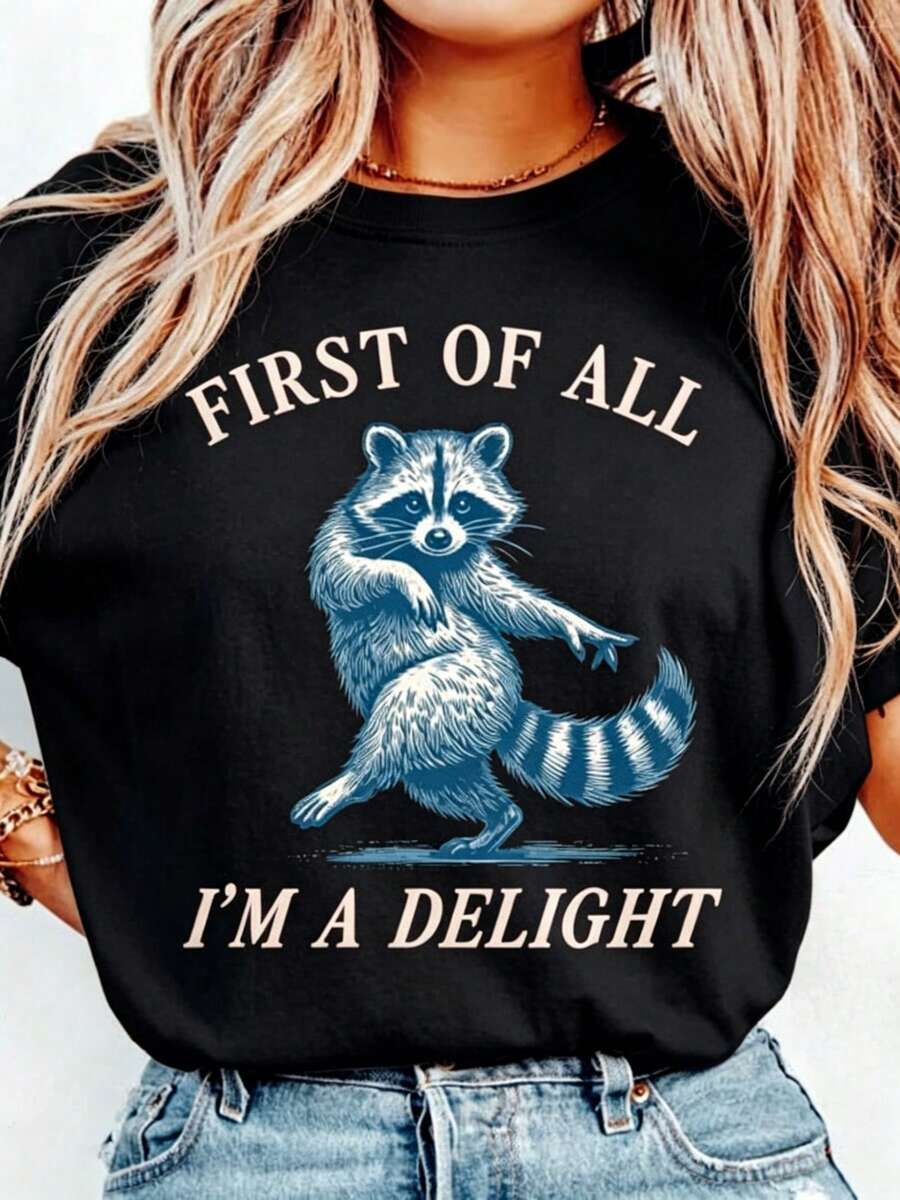 Of All, I'm A Delight Funny Raccoon T-Shirt, Sarcastic Slogan T-Shirt, Sarcasm T-Shirt, Funny Raccoon Animal T-Shirt, Humorous Graphic T-Shirt - 黑色 - 查看 1