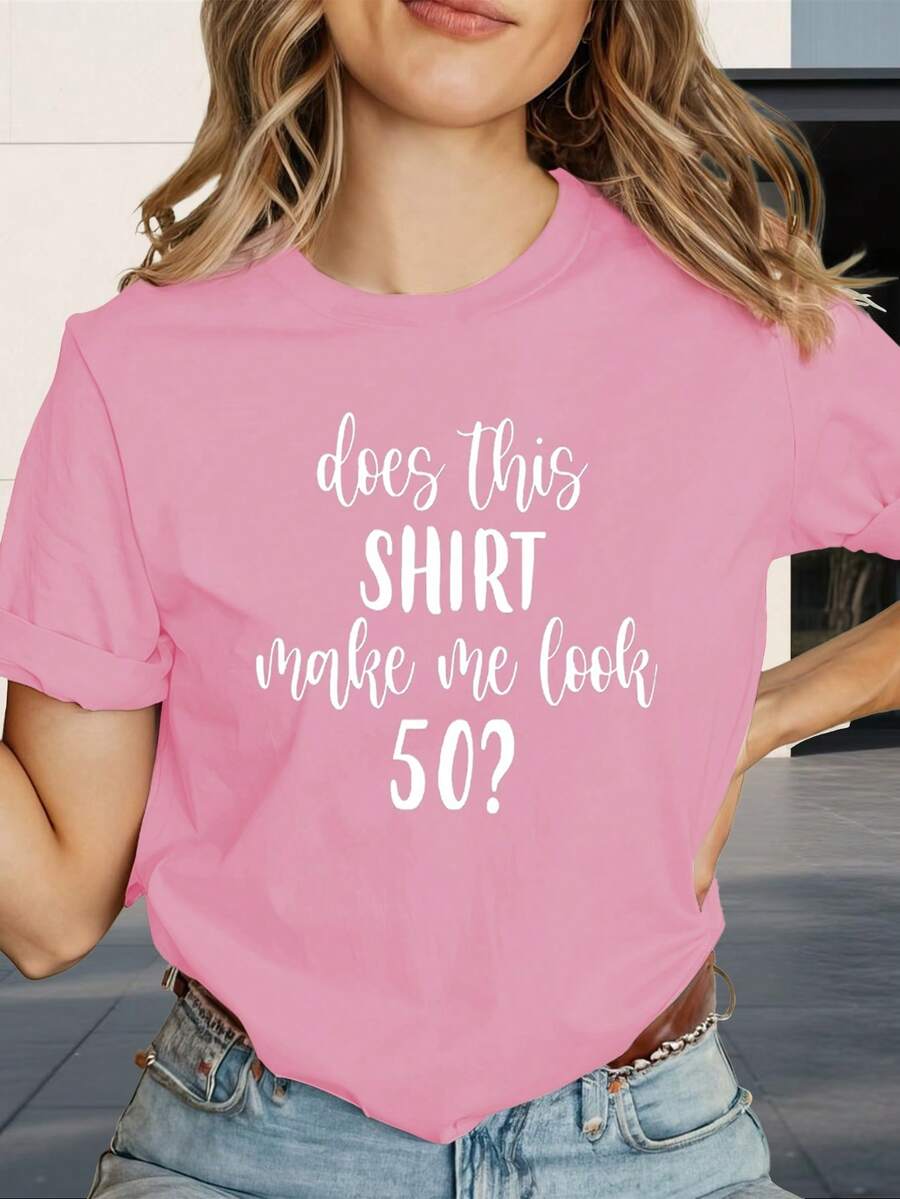 Comfortable And Stylish Women's T-Shirt With The Text Print "Does This T-Shirt Make Me Look 50?" Comfortable Fit, Casual Top For Vacations And Everyday Wear, A Great Mother's Day Gift. SAGM - 粉色 - 查看 1