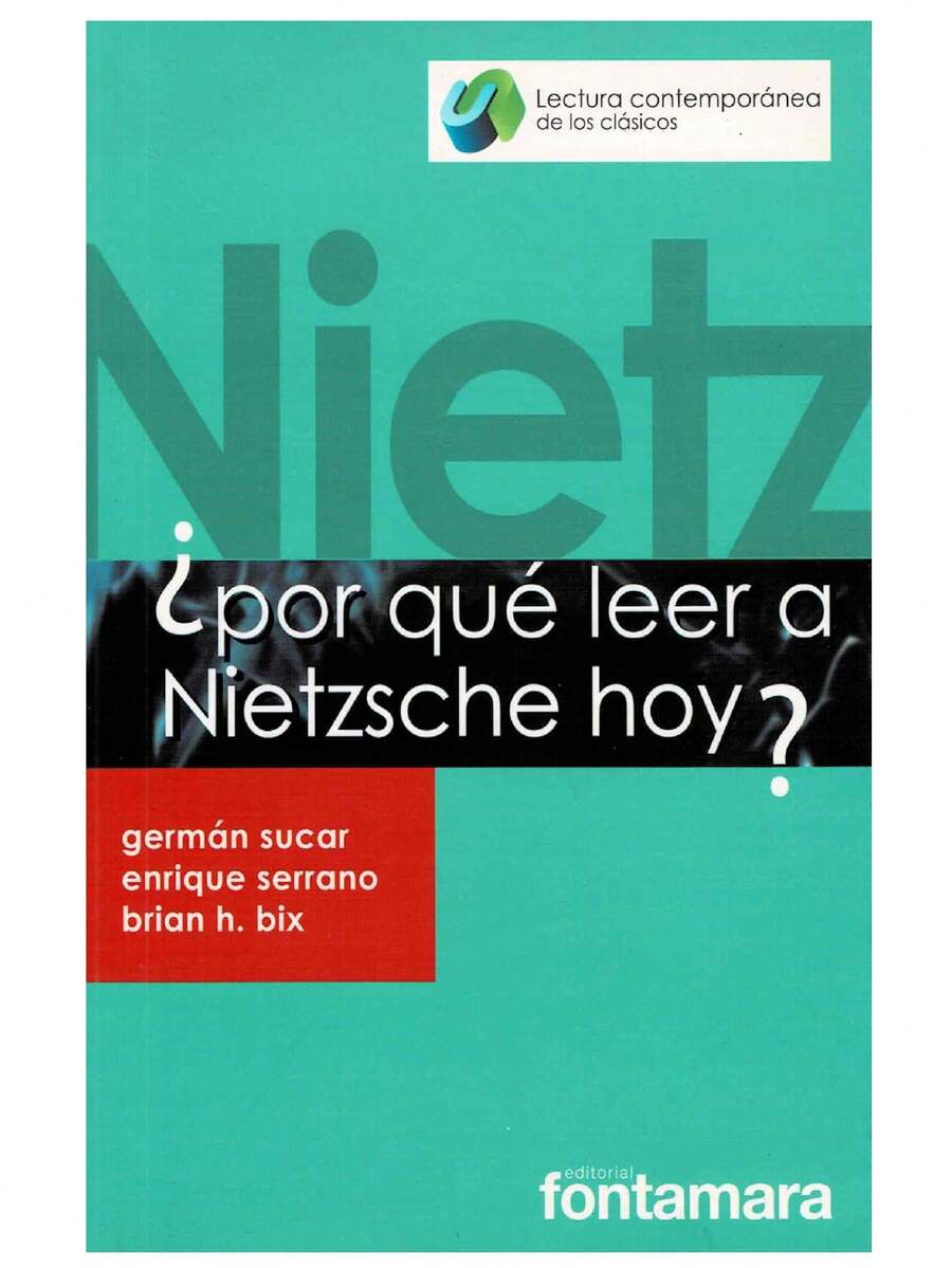 Por Que Leer A Nietzsche Hoy - ¿Por qué leer a Nietzsche hoy? Esta y otras preguntas son las que naturalmente surgen a partir de la lectura siempre sugestiva de Nietzsche - Libro único - Ver 1