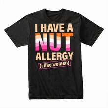 Camiseta Divertida con la Frase 'Tengo Alergia a las Nueces, Me Gustan las Mujeres', Camiseta de Regalo con un Mensaje Humorístico, Camisetas de Moda, Tops Cómodos, Camisetas Transpirables - Negro - Ver 4