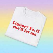 short-sleeveLicor ya si ella me deja, camiseta divertida con meme, juego de palabras estúpido, broma de "eso es lo que ella dijo", camiseta de regalo100% Cotton - Blanco - Ver 6