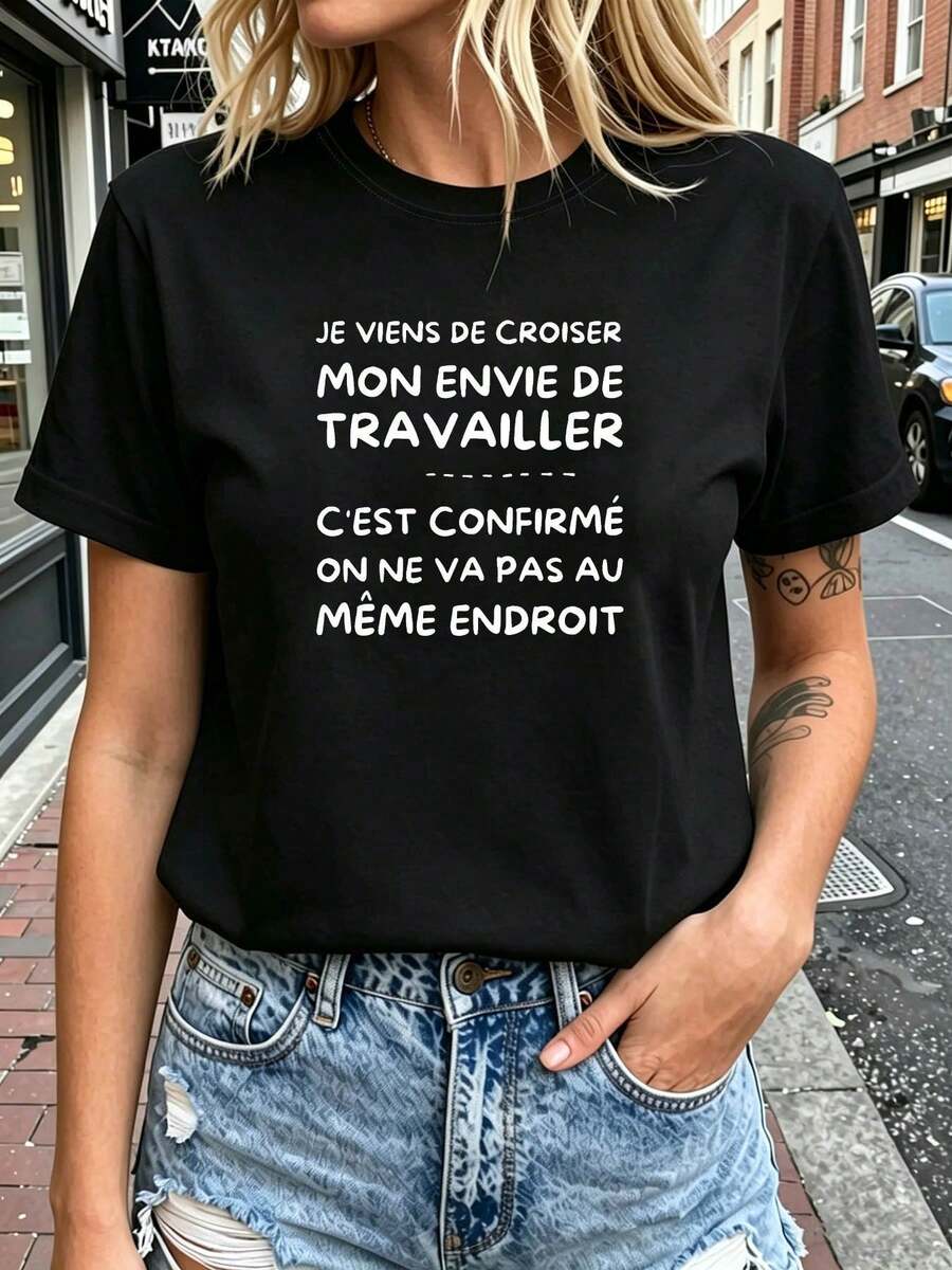 Declaración de Descontento de un Trabajador Francés: "ACABO DE CRUZAR MI DESGUSTO POR TRABAJAR" Camiseta de manga corta para mujer, de cuello redondo, estilo casual, cómoda y a la moda para primavera/verano, con estampado de texto. Ropa de mujer sencilla y única, adecuada para el uso diario y conjuntos divertidos. Top de manga corta cómodo y versátil. - Negro - Ver 1