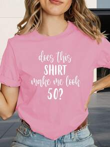 Comfortable And Stylish Women's T-Shirt With The Text Print "Does This T-Shirt Make Me Look 50?" Comfortable Fit, Casual Top For Vacations And Everyday Wear, A Great Mother's Day Gift. SAGM - 粉色 - 查看 5