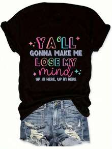 Camiseta única y moderna Y2K con diseño llamativo que dice Ya'll Gonna Make Me Lose My Mind ideal para quienes buscan estilo y comodidad en su armario, perfecta para cualquier ocasión o salida casual, expresa tu personalidad con esta prenda única. - Negro - Ver 1