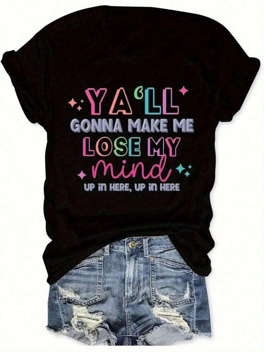 Camiseta única y moderna Y2K con diseño llamativo que dice Ya'll Gonna Make Me Lose My Mind ideal para quienes buscan estilo y comodidad en su armario, perfecta para cualquier ocasión o salida casual, expresa tu personalidad con esta prenda única. - Negro - Ver 1