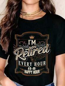 Comfortable T-Shirts For Couples: Women's "I'm Retired Every Hour Is A Happy Hour" Graphic Tee, Casual, Fun, Retirement Gift, Black Graphic Tee. | Exquisite Design | Loose And Comfortable | Easy To Match | Women's Short-Sleeve Tee, Basic Style That Goes With Everything, For Indoor And Outdoor Wear. - 黑色 - 查看 11