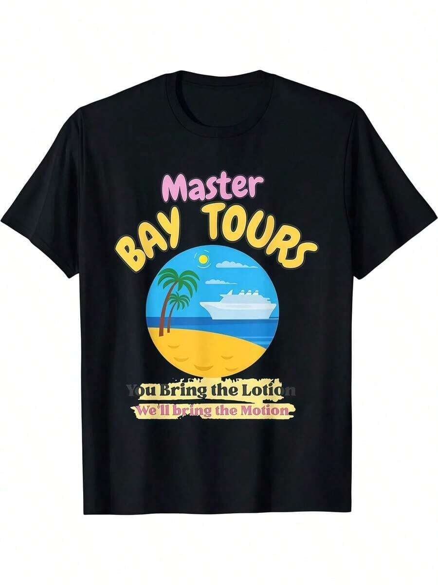 Camisetas Divertidas, Humor Ofensivo, Inapropiadas, Vergonzosas, Vacaciones, Crucero, Chicos, Vacaciones, Master Bay Tour, Camiseta Transpirable y Cómoda - Negro - Ver 1