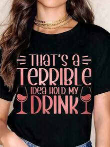 Camiseta Casual de Algodón Puro con Cuello Redondo para Mujer, Diseño Gráfico de Copa de Vino con la Frase 'That's A Terrible Idea Hold My Drink', Tela Suave, Cómoda y Elástica, Ideal para Primavera y Verano, Atuendos de Vacaciones, Ocio Diario, Regalo para Familiares o Seres Queridos, Perfecta para Actividades Casuales y Deportivas. - Negro - Ver 1