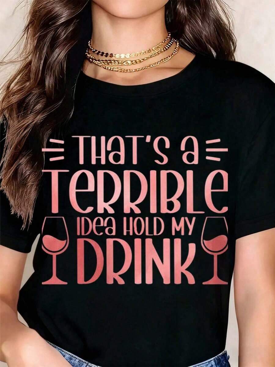 Camiseta Casual de Algodón Puro con Cuello Redondo para Mujer, Diseño Gráfico de Copa de Vino con la Frase 'That's A Terrible Idea Hold My Drink', Tela Suave, Cómoda y Elástica, Ideal para Primavera y Verano, Atuendos de Vacaciones, Ocio Diario, Regalo para Familiares o Seres Queridos, Perfecta para Actividades Casuales y Deportivas. - Negro - Ver 1