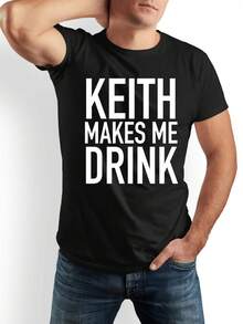 KEITH MAKES ME DRINK - Funny And Humorous T-Shirt - Black Crew Neck Short Sleeve T-Shirt With Bold White Lettering, Perfect Gift For Men, Fathers, Friends, And Family - Comfortable Casual Outdoor Wear, Everyday Comfort T-Shirt | Funny Design T-Shirt | Comfortable Fit - 黑色 - 查看 1