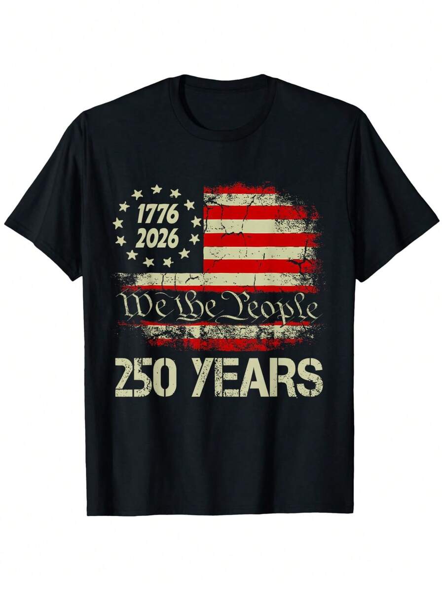 1Pcs 250 Years 1776 2026 250th Birthday Usa Flag We The People T-Shirt - A - Xem 1