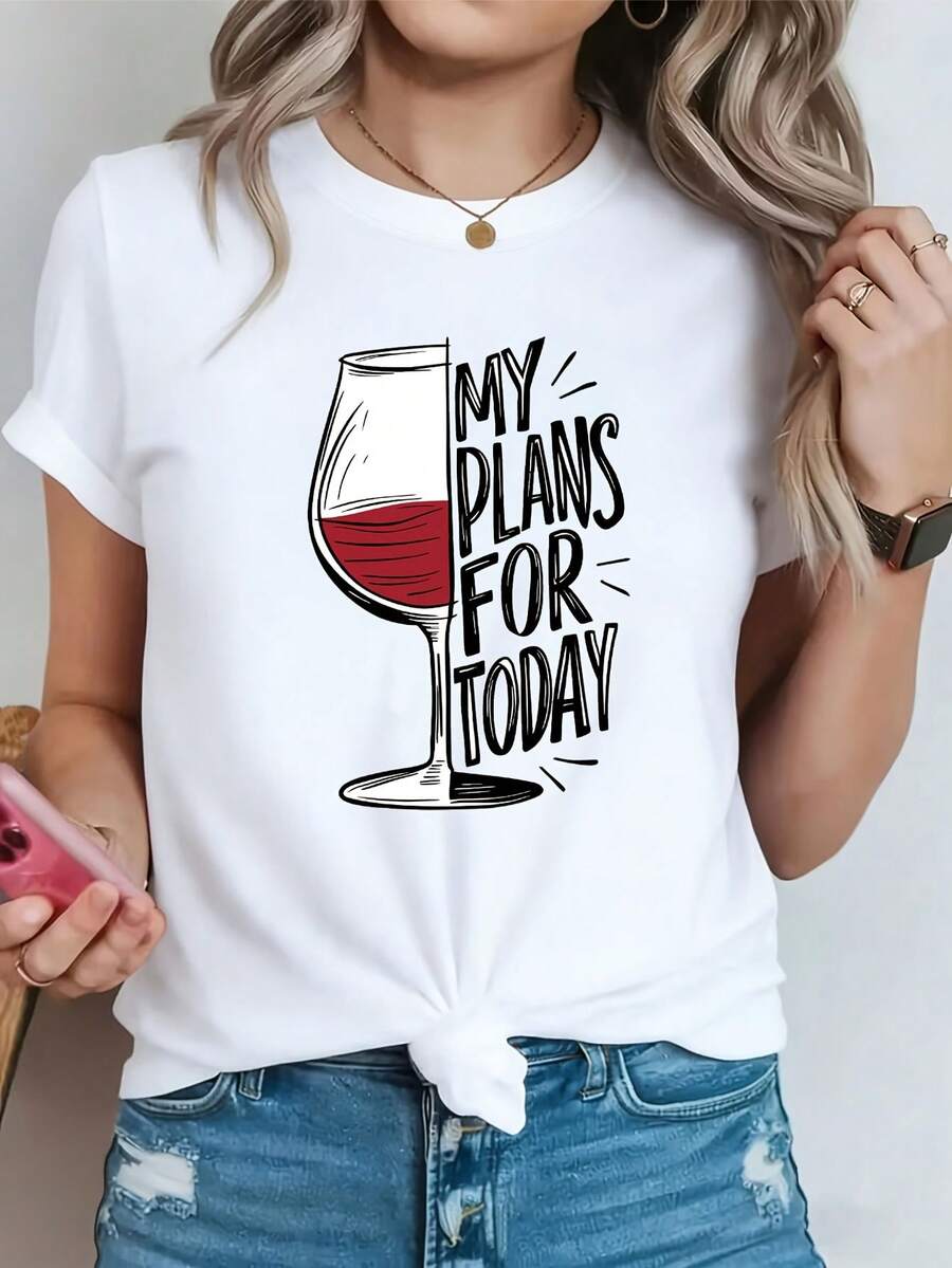 Pure Cotton T-Shirt, MY PLANS FOR TODAY, With An Illustration Of A Wine Glass Combined With A Letter Print That Conveys A Casual, Relaxed And Fun Attitude To Life, Short Sleeve Printed T-Shirt With Round Neck - Machine Washable, Suitable For Spring, Summer And Autumn, Casual Style, Comfortable Fit, Modern Design, Versatile For Everyday Wear, Soft Fabric, Fashionable Style. - 白色 - 查看 1